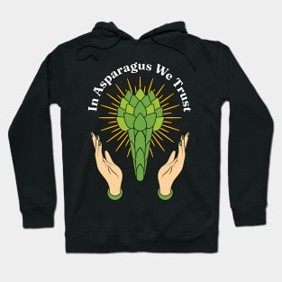 In Asparagus We Trust Hoodie